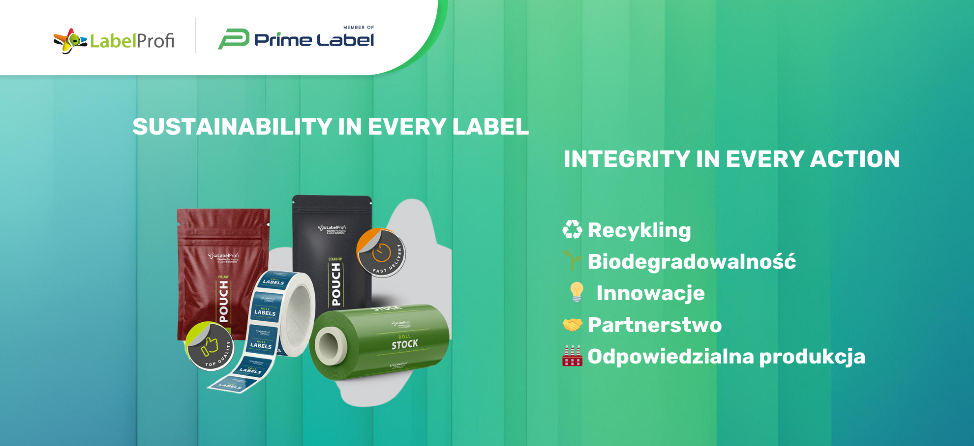 SUSTAINABILITY IN EVERY LABEL, INTEGRITY IN EVERY ACTION